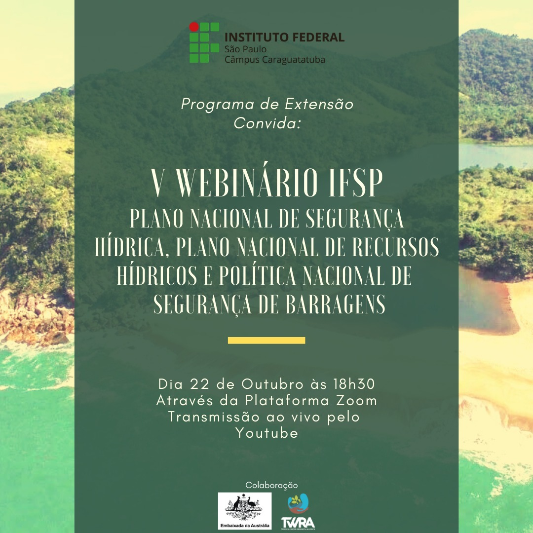 V Webinário IFSP “Plano Nacional de de Segurança Hídrica, Plano Nacional de Recursos Hídricos e Política Nacional de Segurança de Barragens”