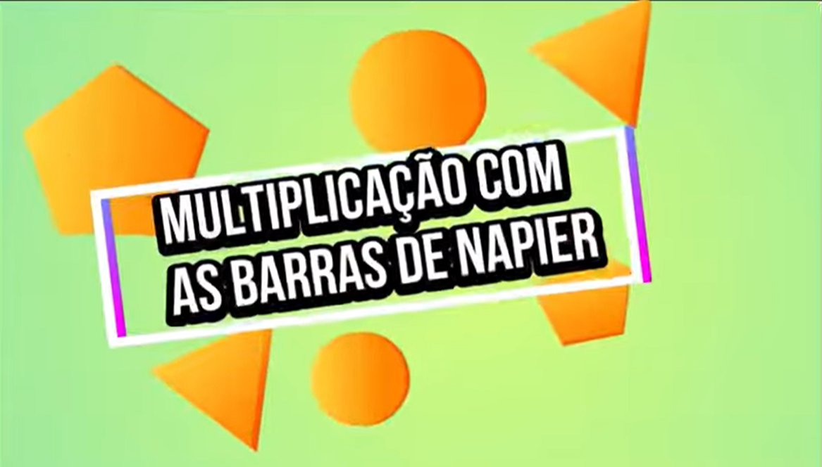 Vídeo 2: Multiplicação com as barras de Napier. Vídeo premiado na categoria “Comunidade em Geral”.