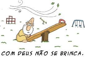 Tirinha “Com Deus não se brinca” de Carlos Ruas